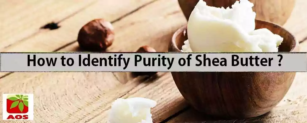 How to Identify Purity of Shea Butter