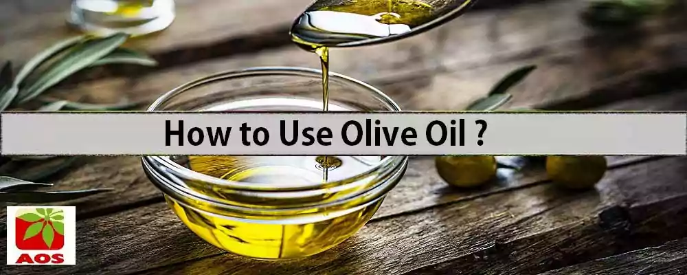 How to Use Olive Oil