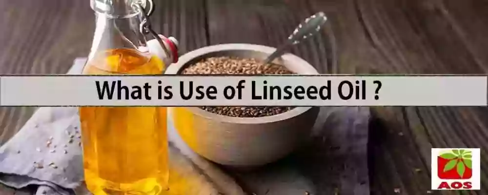 What is Use of Linseed Oil