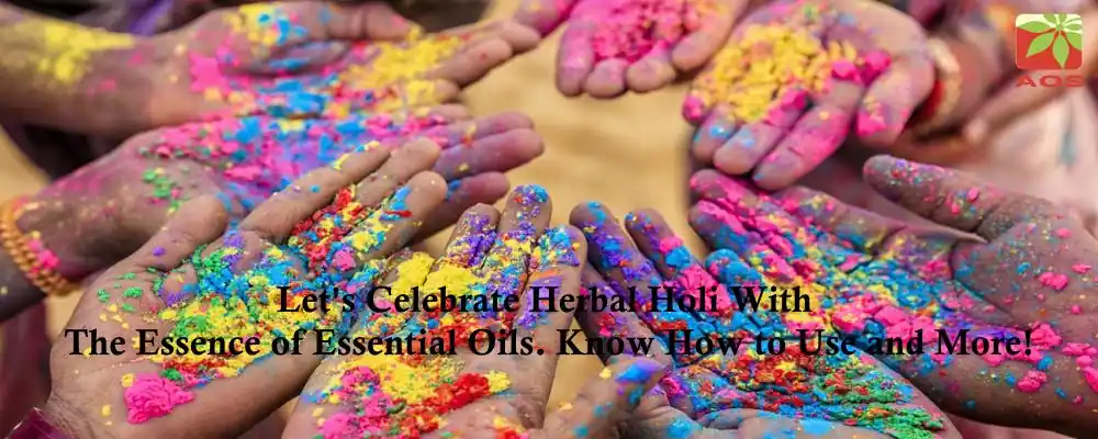 Celebrate Herbal Holi With The Essence of Essential Oils