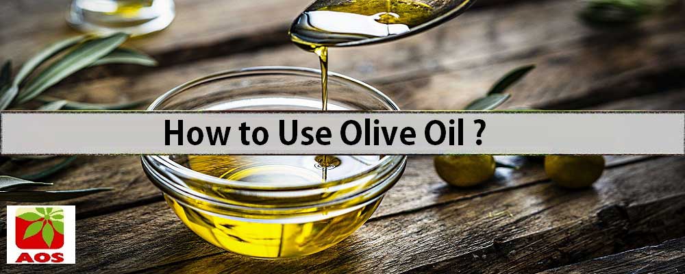 How to Use Olive Oil ? Health Benefits and Component