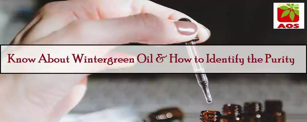 How to Check Purity of Wintergreen Oil
